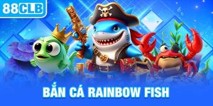 Bắn Cá Rainbow Fish 88CLB - Ngư Trường Săn Thưởng Hàng Đầu